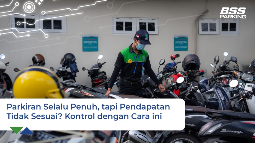 Parkiran Selalu Penuh, tapi Pendapatan Tidak Sesuai? Kontrol dengan Cara Ini