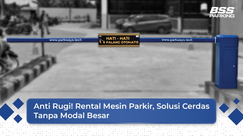 Anti Rugi! Rental Mesin Parkir, Solusi Cerdas Tanpa Modal Besar