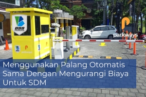 Menggunakan Palang Otomatis Sama Dengan Mengurangi Biaya Untuk SDM