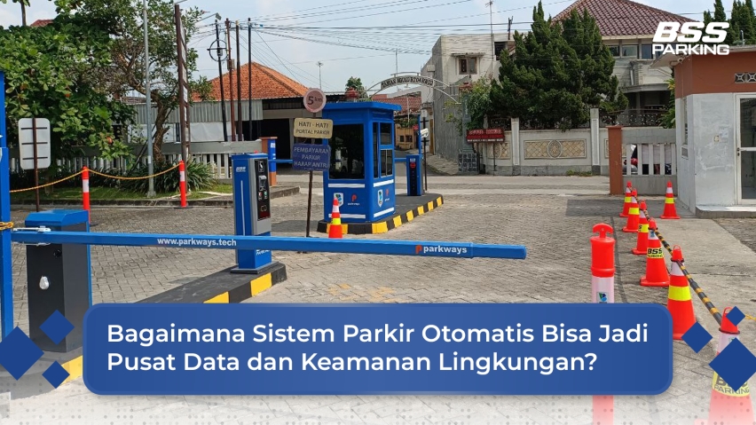 Bagaimana Sistem Parkir Otomatis Bisa Jadi Pusat Data dan Keamanan Lingkungan?