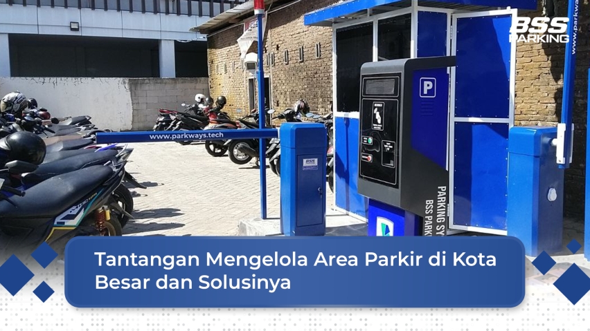 Tantangan Mengelola Area Parkir di Kota Besar dan Solusinya
