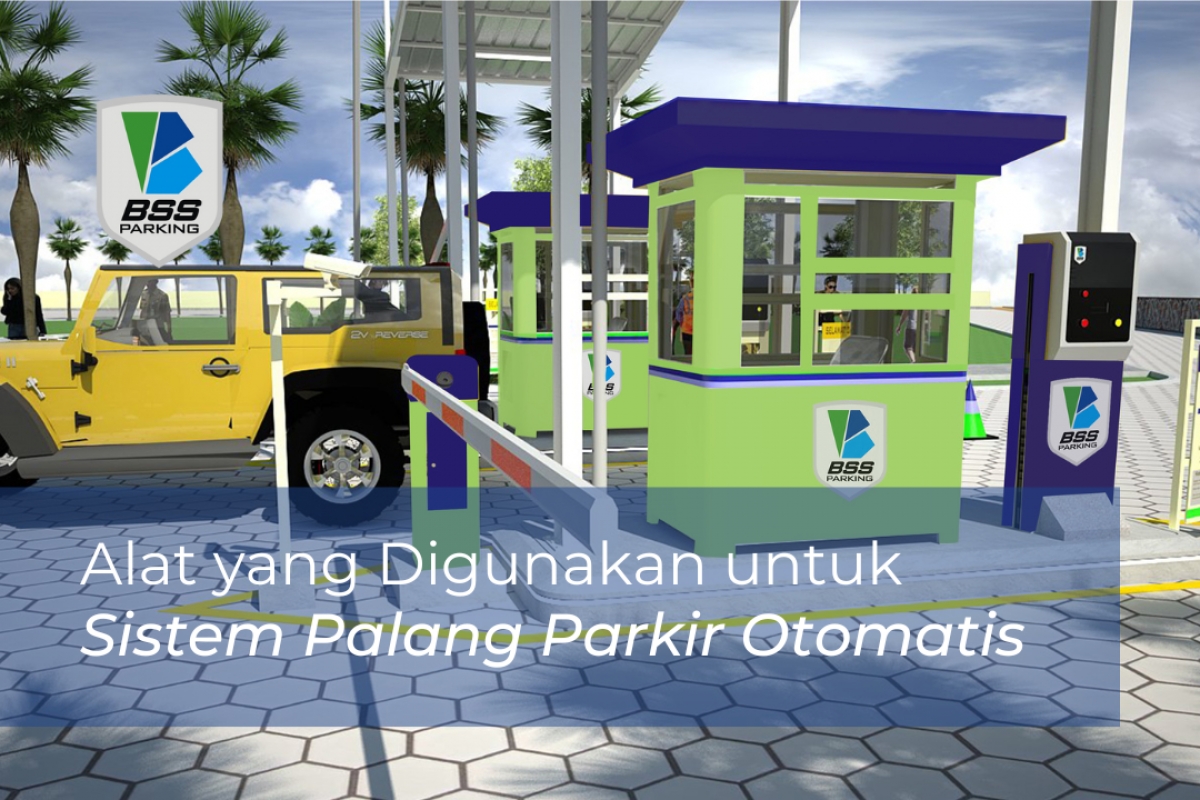 Bss Parking Alat Yang Digunakan Untuk Sistem Palang Parkir Otomatis 1129