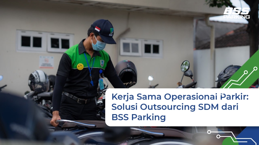 Kerja Sama Operasional Parkir: Solusi Outsourcing SDM dari BSS Parking