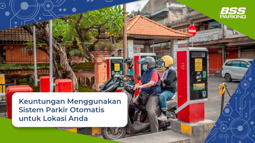 Keuntungan Menggunakan Sistem Parkir Otomatis untuk Lokasi Anda