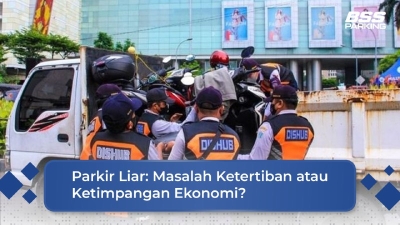 Parkir Liar: Masalah Ketertiban atau Ketimpangan Ekonomi?