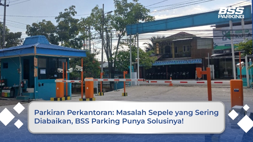 Parkiran Perkantoran: Masalah Sepele yang Sering Diabaikan, BSS Parking Punya Solusinya!