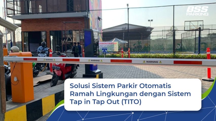 Solusi Sistem Parkir Otomatis Ramah Lingkungan dengan Sistem Tap in Tap Out (TITO)