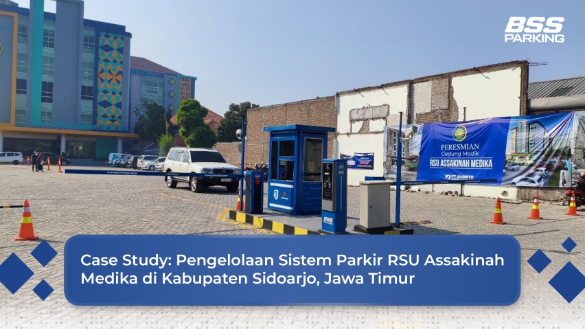 Case Study: Pengelolaan Sistem Parkir RSU Assakinah Medika di Kabupaten Sidoarjo, Jawa Timur