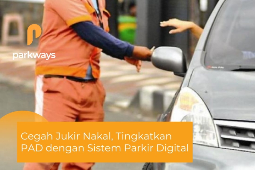 Cegah Jukir Nakal, Tingkatkan PAD Dengan Sistem Parkir Digital