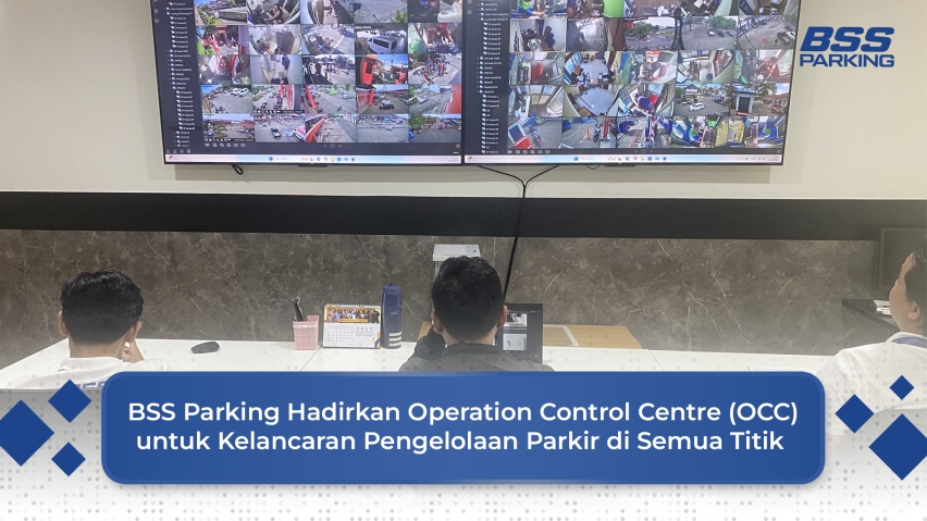 BSS Parking Hadirkan Operation Control Centre (OCC) untuk Kelancaran Pengelolaan Parkir di Semua Titik