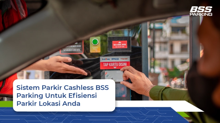 Sistem Parkir Cashless BSS Parking Untuk Efisiensi Parkir Lokasi Anda