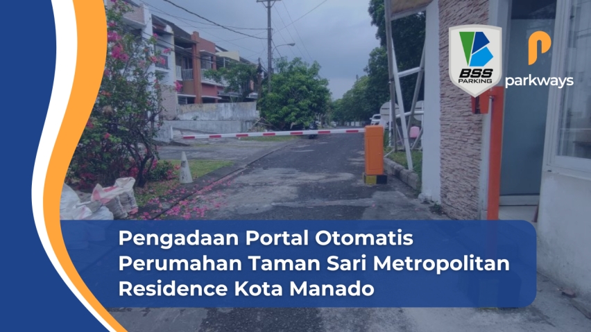 Pengadaan Portal Otomatis Perumahan Taman Sari Metropolitan Residence Kota Manado oleh BSS Parking