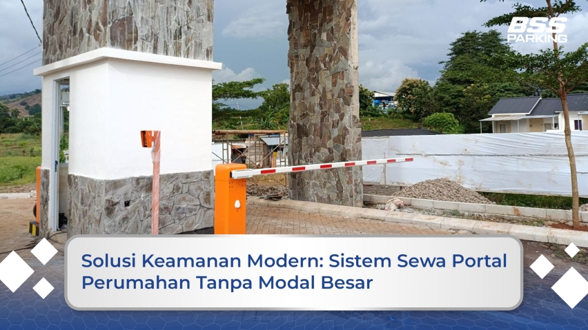 Solusi Keamanan Modern: Sistem Sewa Portal Perumahan Tanpa Modal Besar