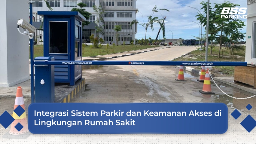 Integrasi Sistem Parkir dan Keamanan Akses di Lingkungan Rumah Sakit