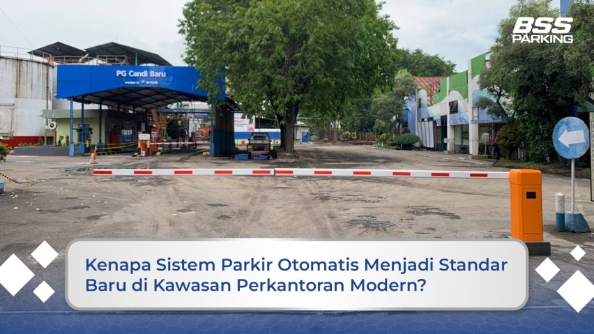 Kenapa Sistem Parkir Otomatis Menjadi Standar Baru di Kawasan Perkantoran Modern?